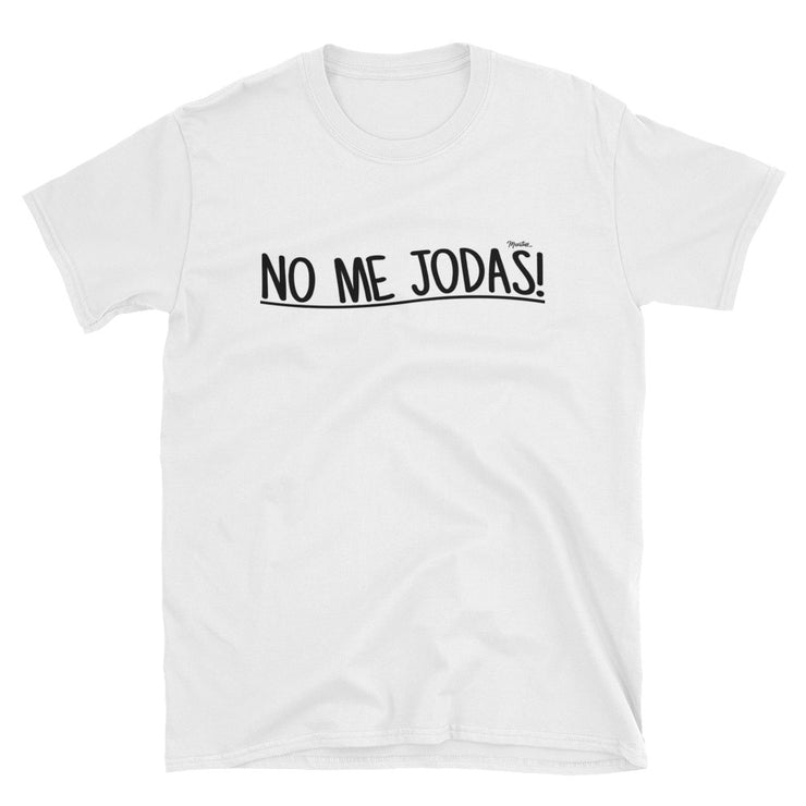 No Me Jodas Unisex Tee