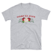 Como La Flor Unisex Tee