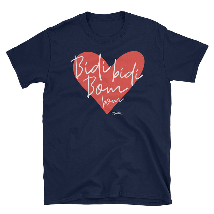 Bidi Bidi Bom Bom Unisex Tee