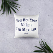 You Bet Your Nalgas Pillow