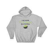 I Know Guacamole Is Extra Unisex Hoodie