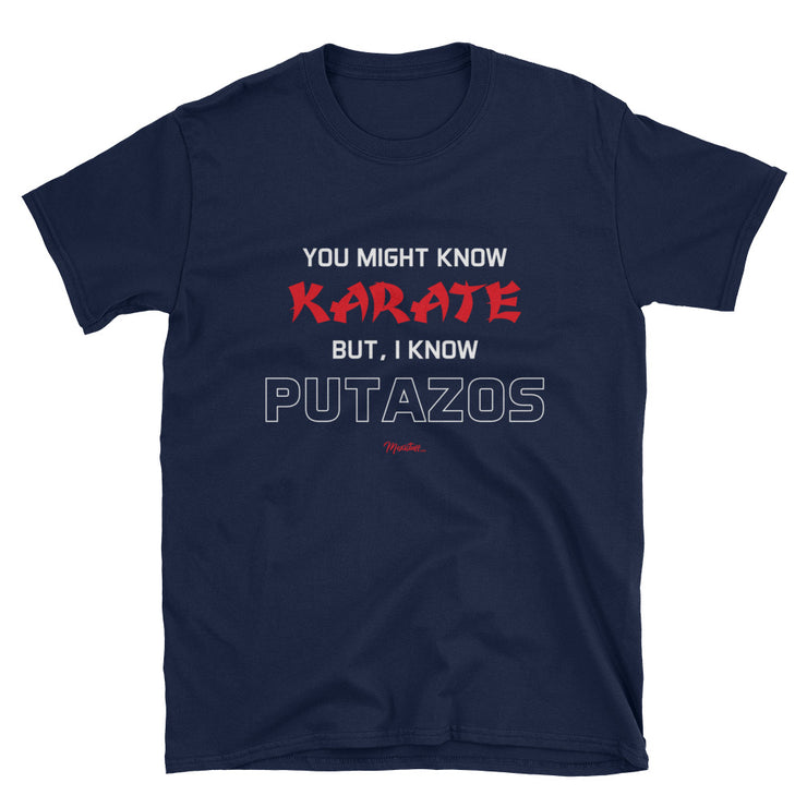 I Know Putazos Unisex Tee