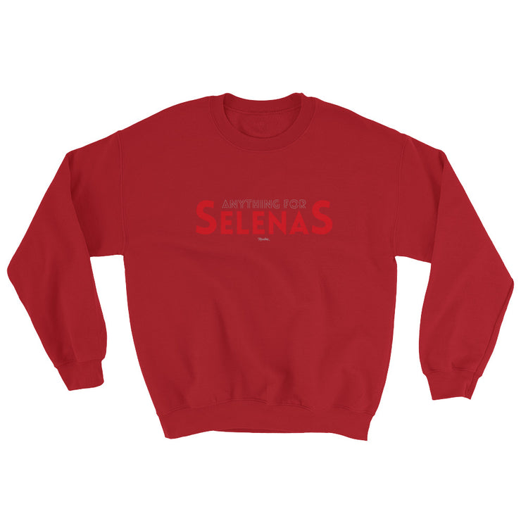 Anything For Selenas Unisex Sweatshirt