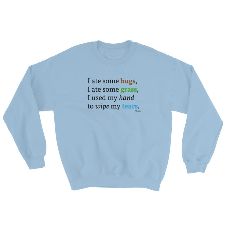 I Ate Some Bugs Unisex Sweatshirt