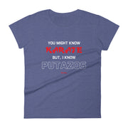 I Know Putazos Women's Premium Tee