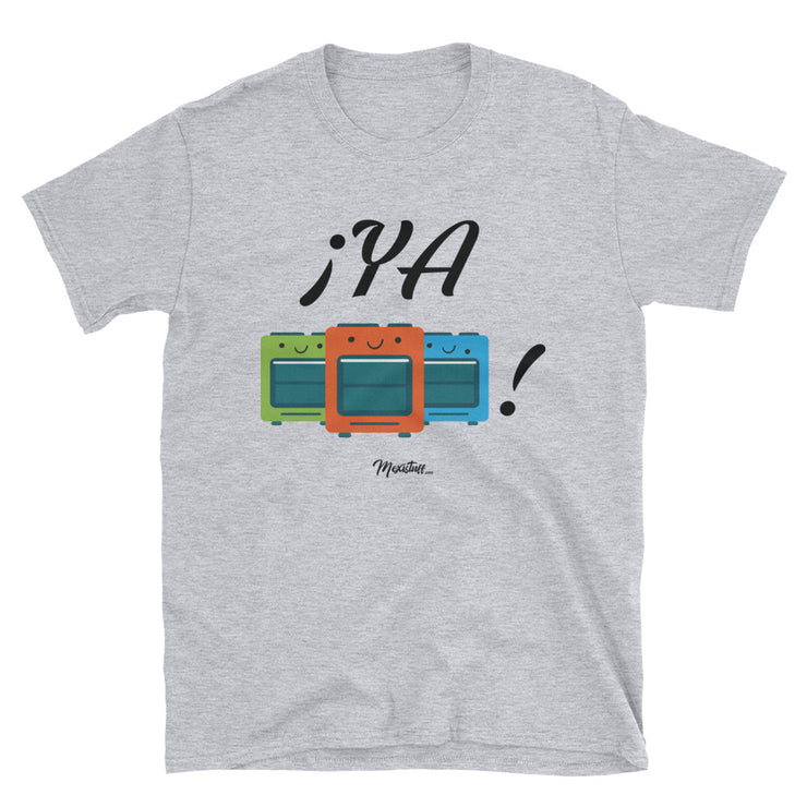 Ya Estufas Unisex Tee
