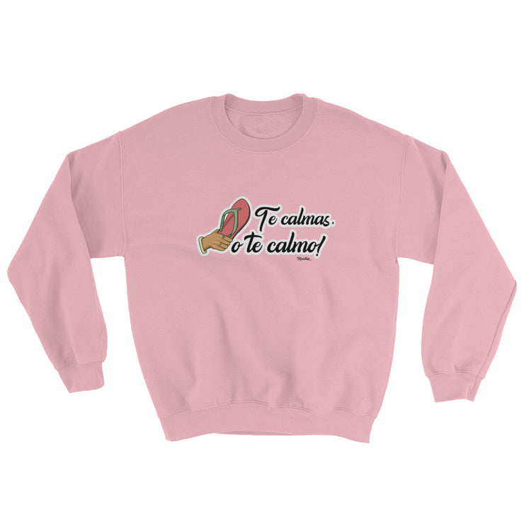 Te Calmas O Te Calmo Unisex Sweatshirt