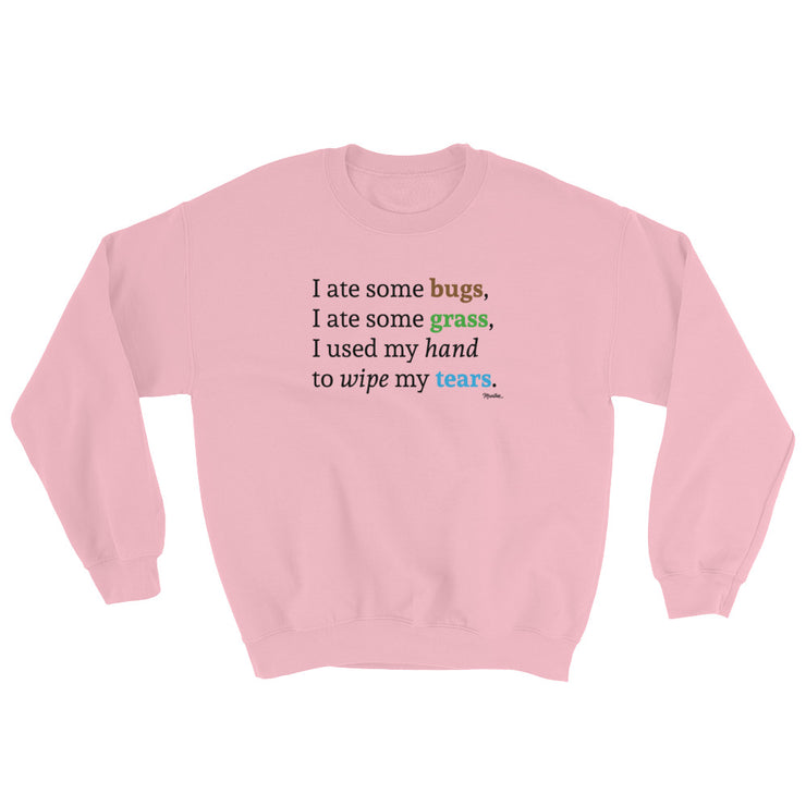 I Ate Some Bugs Unisex Sweatshirt