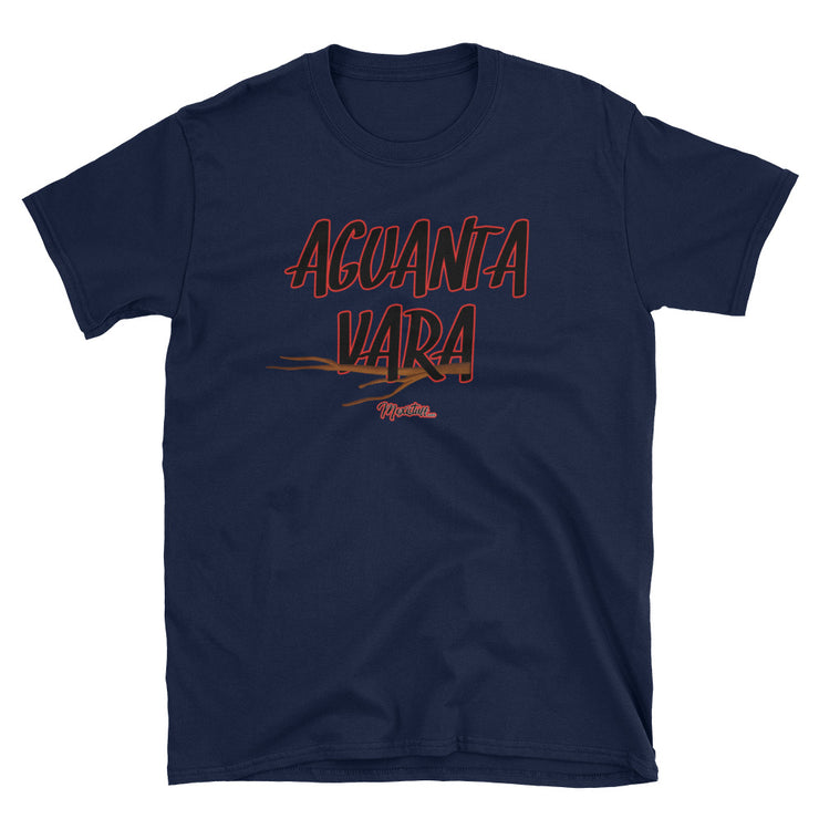 Aguanta Vara Unisex Tee