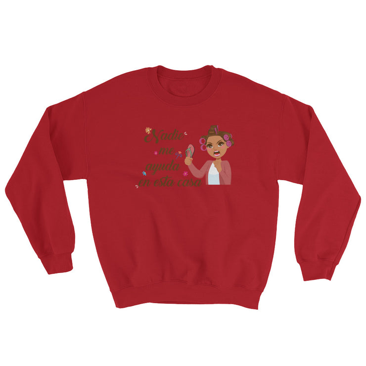 Nadie Me Ayuda Unisex Sweatshirt