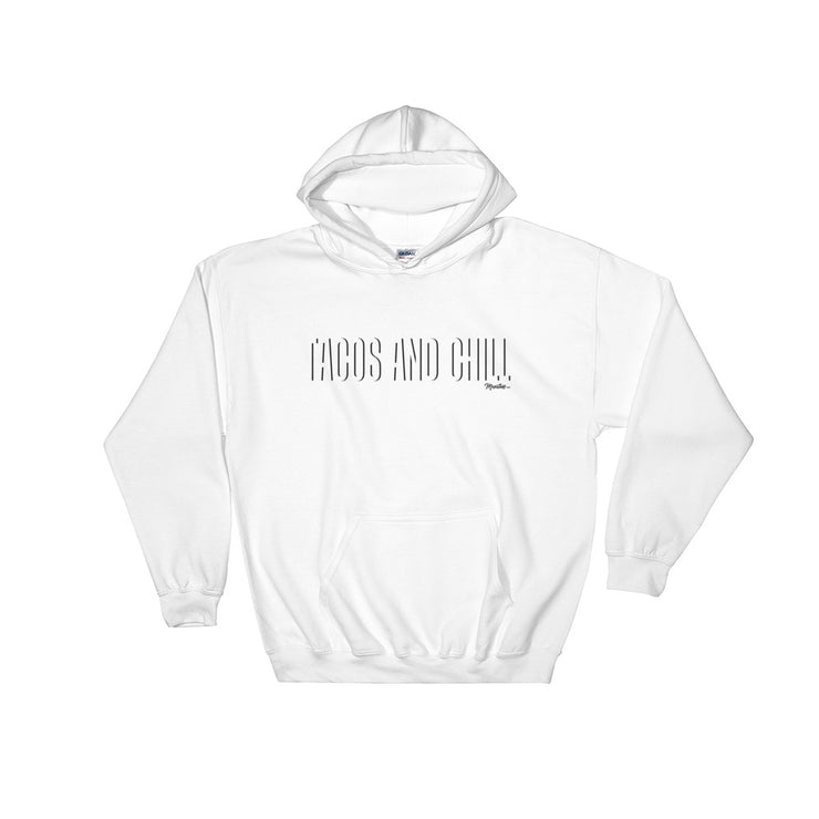 Tacos And Chill Hoodie