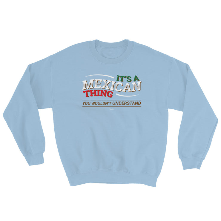 It´s A Mexican Thing Unisex Sweatshirt