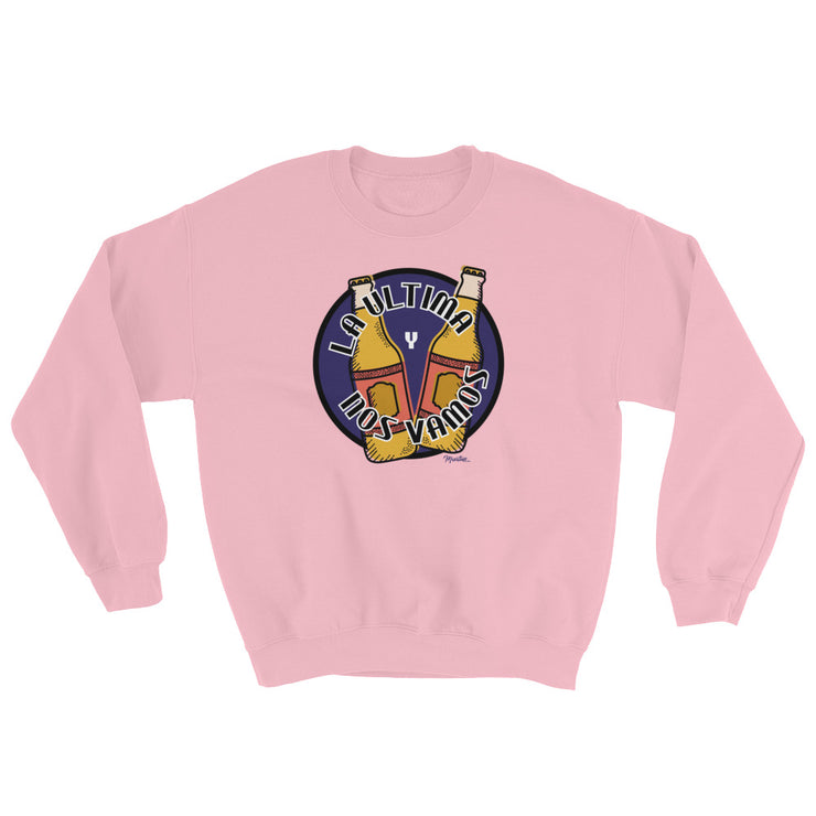 La Ultima Y Nos Vamos Unisex Sweatshirt