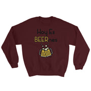 Hoy Es Beernes Unisex Sweatshirt