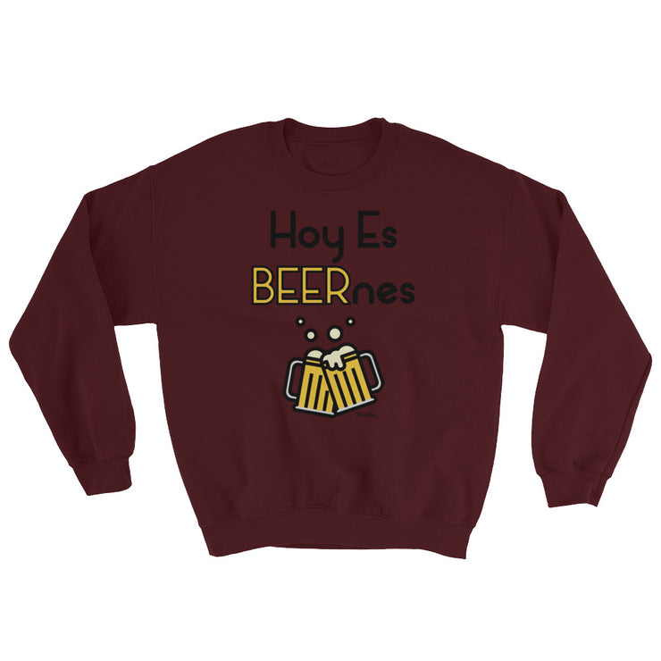 Hoy Es Beernes Unisex Sweatshirt