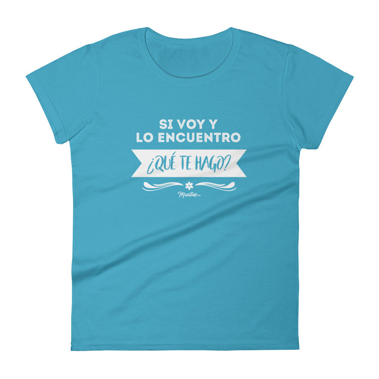 Si Voy Y Lo Encuentro ¿Que Te Hago? Women's Premium Tee