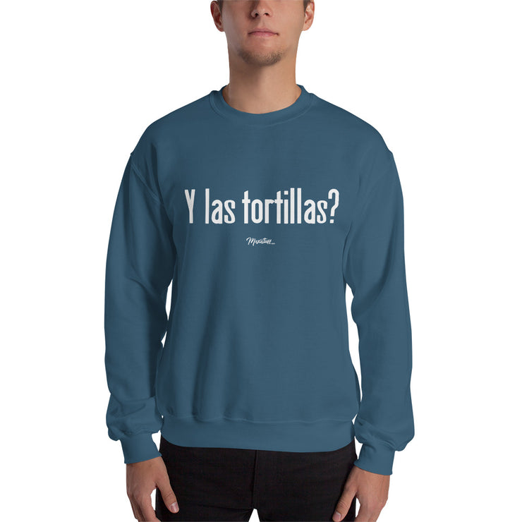 Y Las Tortillas? Unisex Sweatshirt