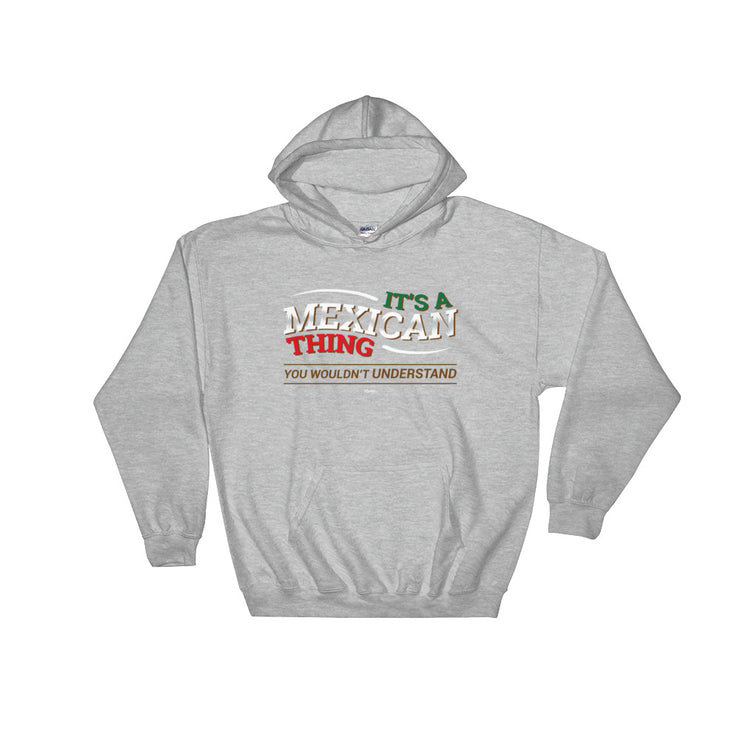 It´s A Mexican Thing Unisex Hoodie