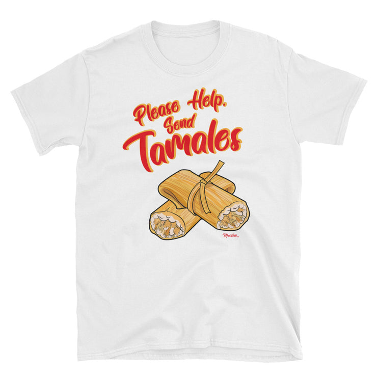 Please Help, Send Tamales Unisex Tee