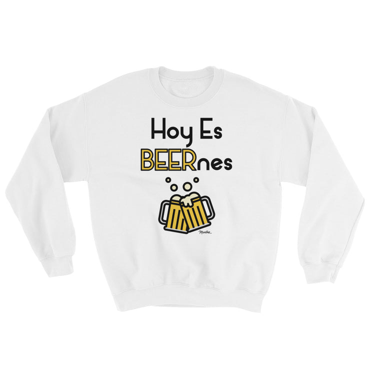 Hoy Es Beernes Unisex Sweatshirt