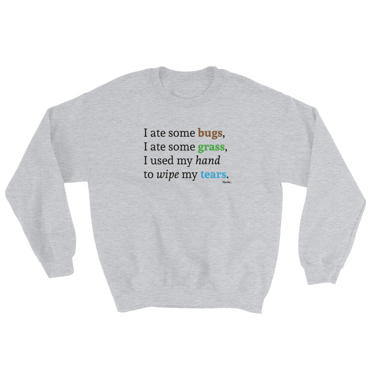 I Ate Some Bugs Unisex Sweatshirt