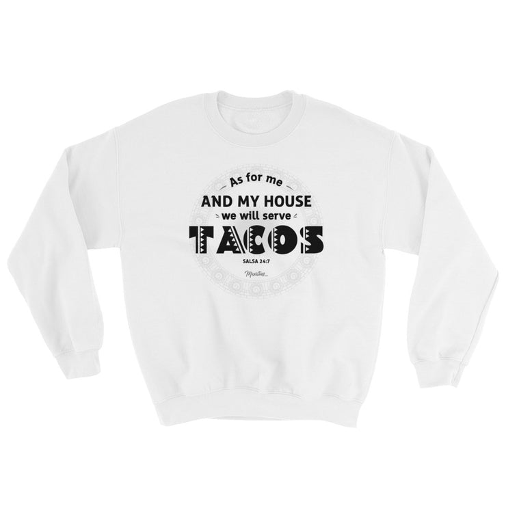 Serve Tacos Unisex Sweatshirt