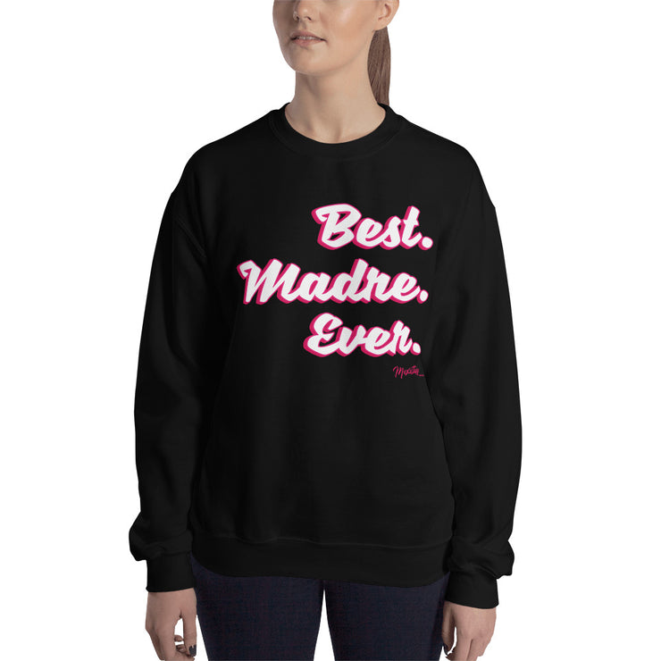 Best Madre Ever Unisex Sweatshirt