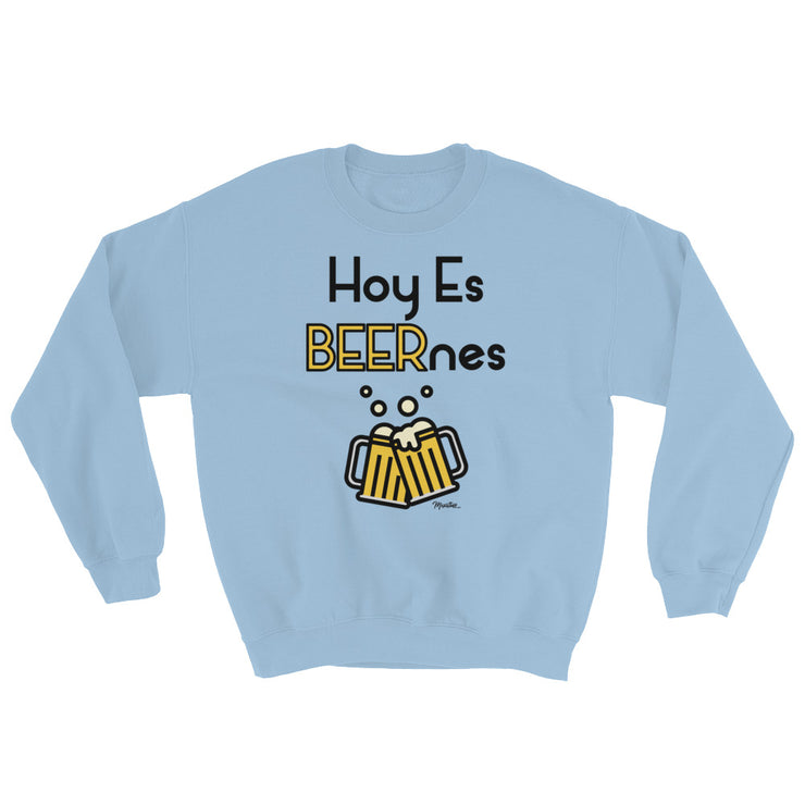 Hoy Es Beernes Unisex Sweatshirt