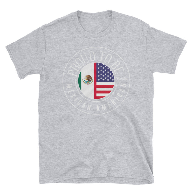 Proud To Be Mexican  American Unisex Tee