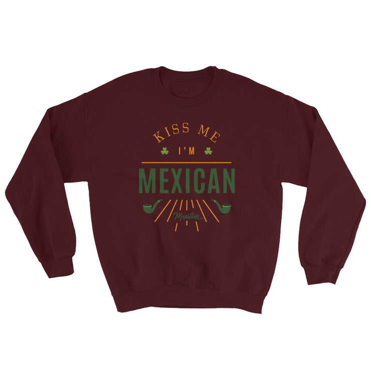 Kiss Me I´m Mexican  Unisex Sweatshirt