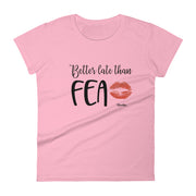 Better Late Than Fea Women's Premium Tee