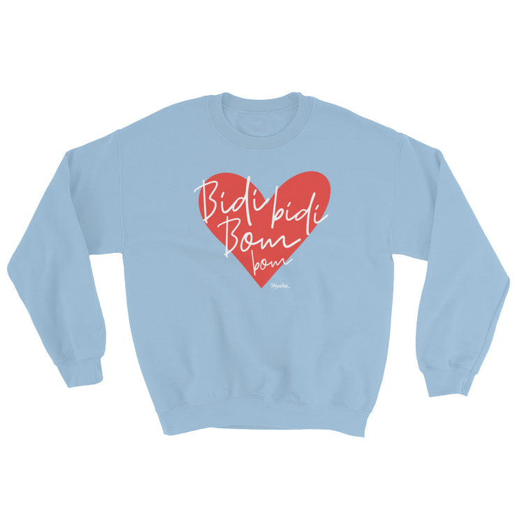 Bidi Bidi Bom Bom Unisex Sweatshirt