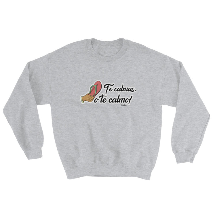 Te Calmas O Te Calmo Unisex Sweatshirt