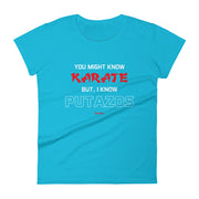 I Know Putazos Women's Premium Tee