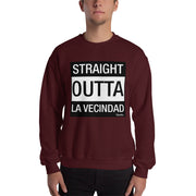 Straight Outta La Vecindad Unisex Sweatshirt