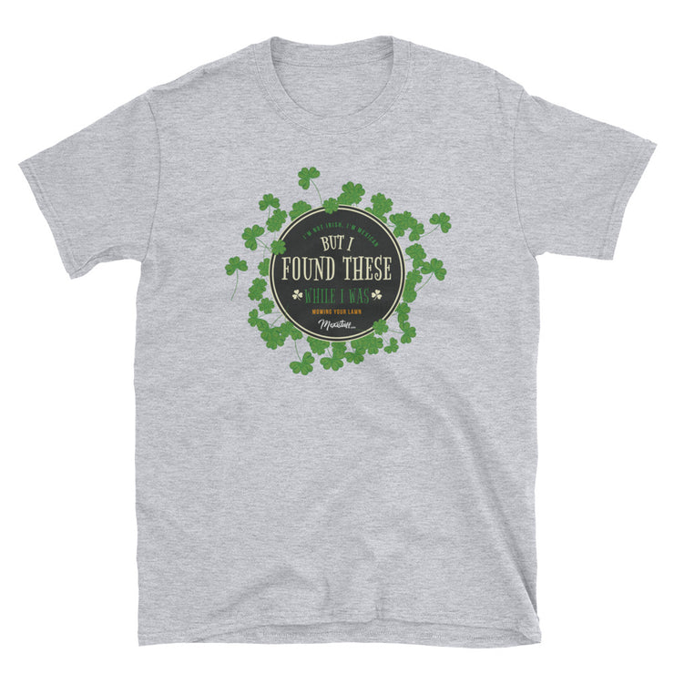 Found These While Mowing Unisex Tee
