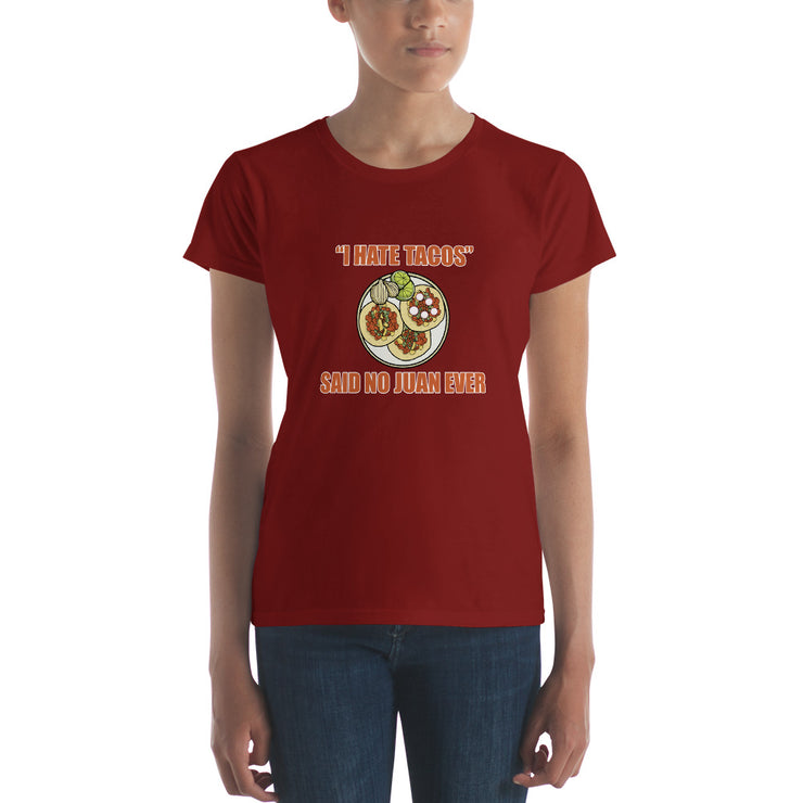 I Hate Tacos Said No Juan Ever Women's Premium tee