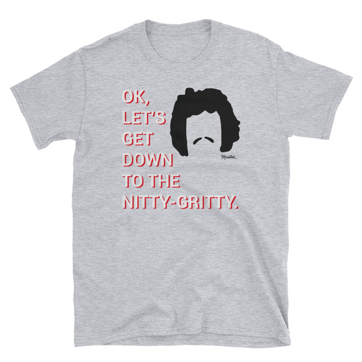 Down To The Nitty-Gritty Unisex Tee