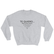 Te Quiero Como Amigo Unisex Sweatshirt