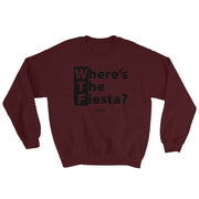 WTF (Where´s The Fiesta) Unisex Sweatshirt