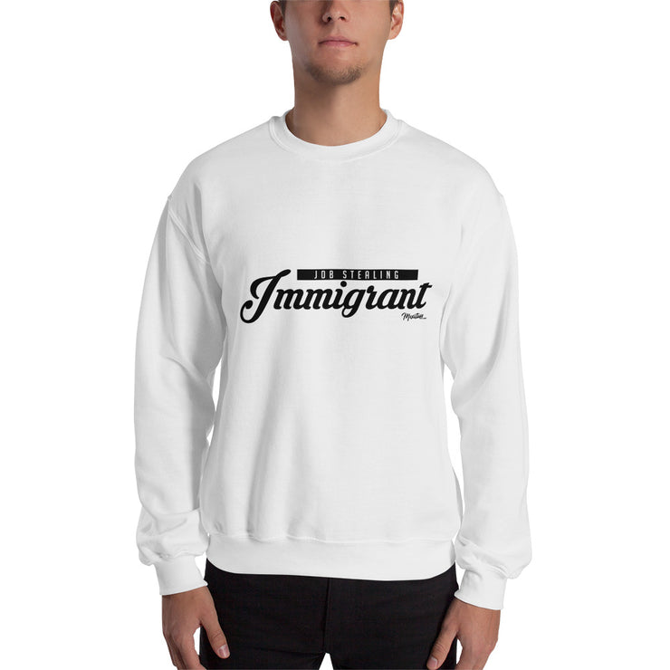 Job Stealing Immigrant Unisex Sweatshirt