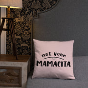 Not Your Mamacita Pillow