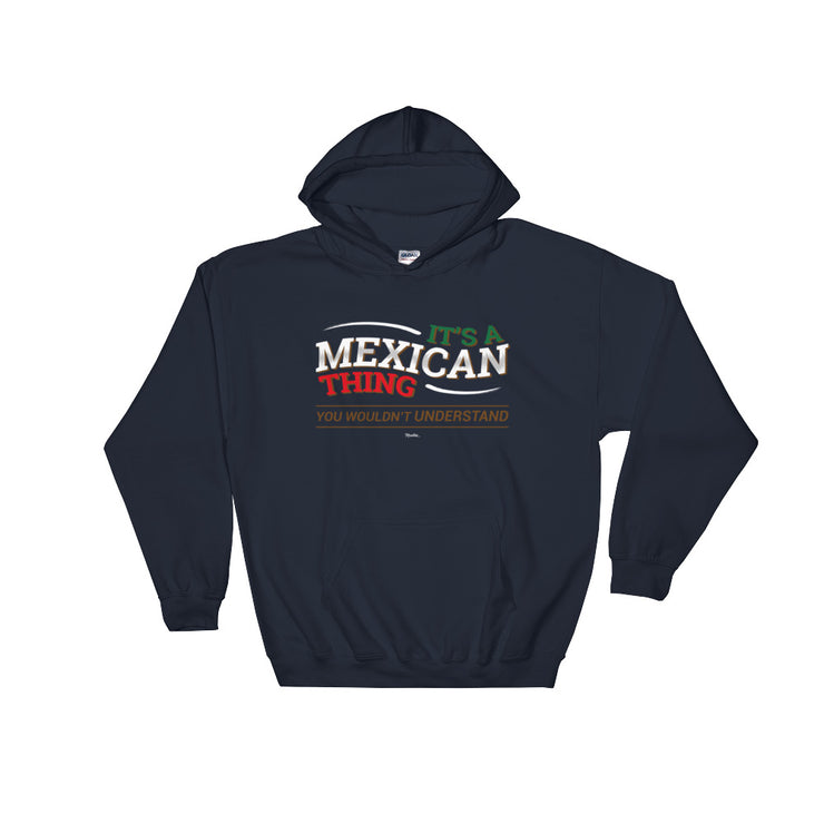 It´s A Mexican Thing Unisex Hoodie