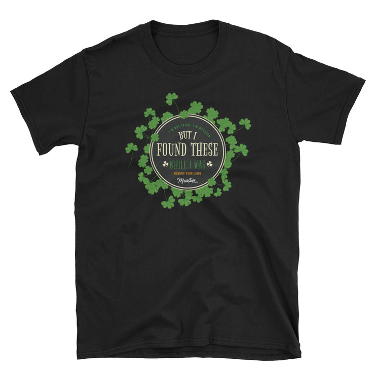 Found These While Mowing Unisex Tee