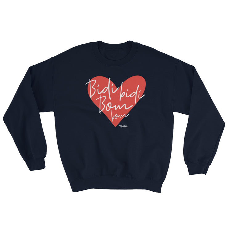 Bidi Bidi Bom Bom Unisex Sweatshirt