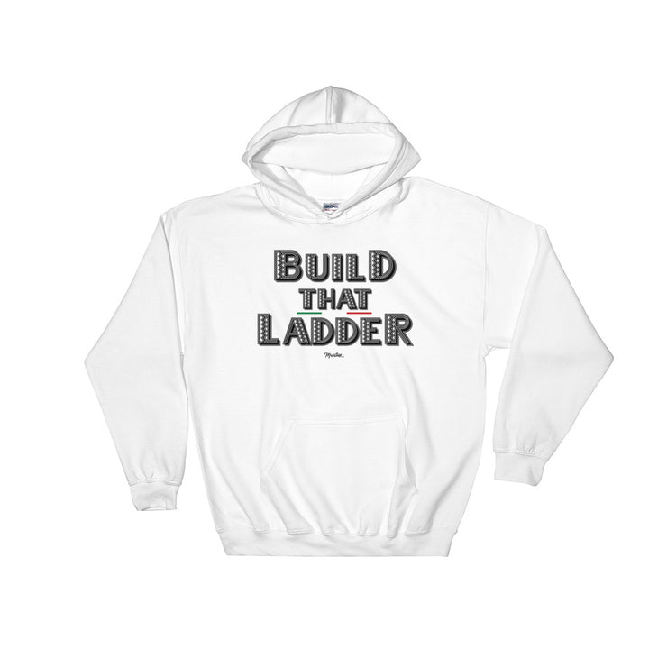 Build That Ladder Unisex Hoodie