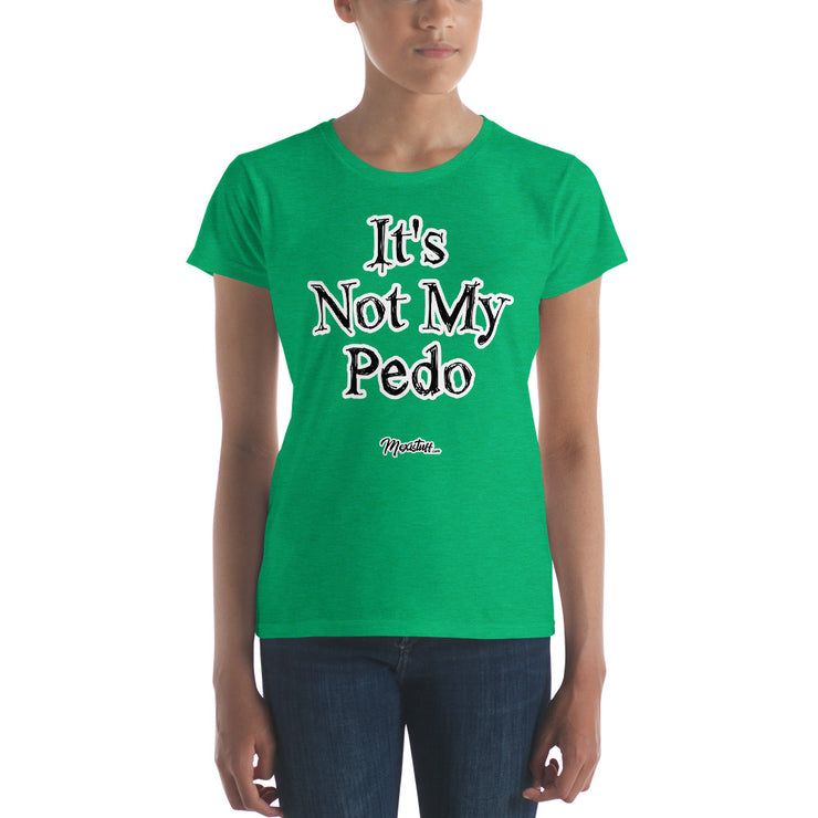 It´s Not My Pedo Women's Premium Tee