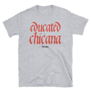 Educated Chicana Unisex Tee