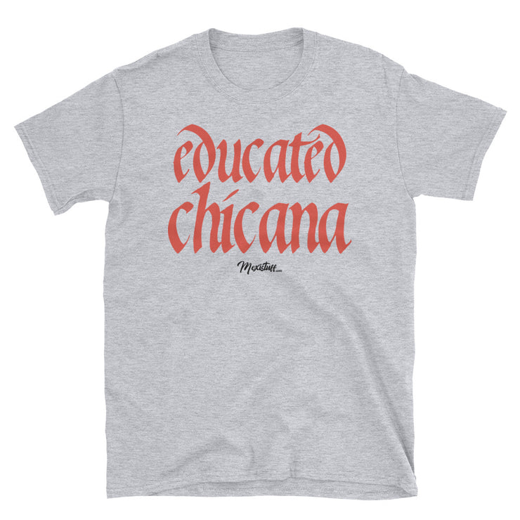 Educated Chicana Unisex Tee
