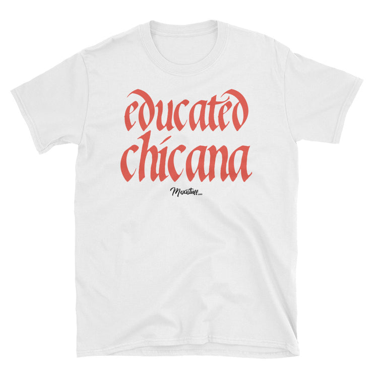 Educated Chicana Unisex Tee